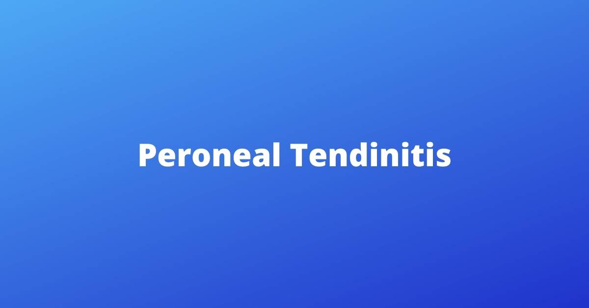 Peroneal Tendinitis